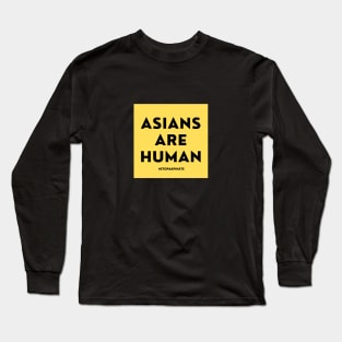 Asians are Human Long Sleeve T-Shirt